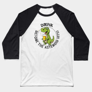 Funny Beer Drink Dinosaur Baseball T-Shirt